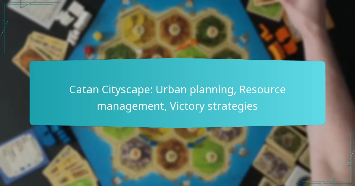Catan Cityscape: Urban planning, Resource management, Victory strategies