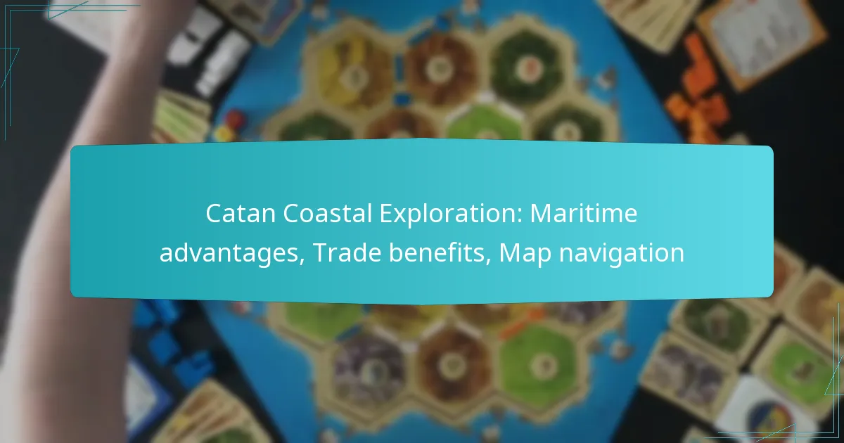 Catan Coastal Exploration: Maritime advantages, Trade benefits, Map navigation