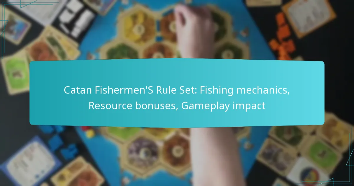 Catan Fishermen’S Rule Set: Fishing mechanics, Resource bonuses, Gameplay impact