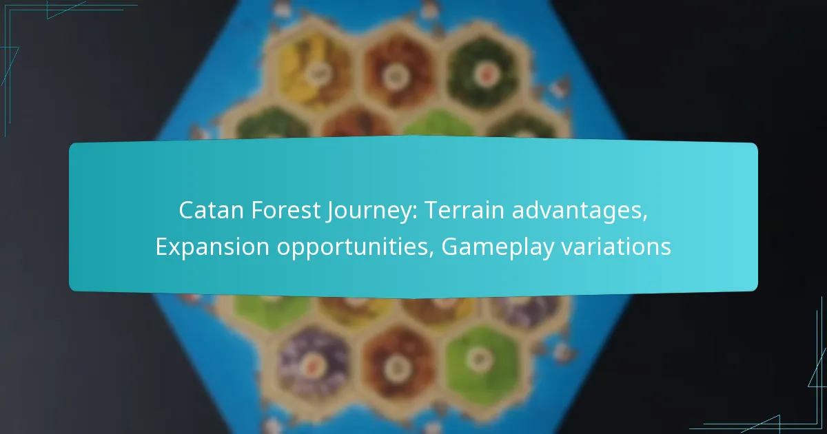 Catan Forest Journey: Terrain advantages, Expansion opportunities, Gameplay variations