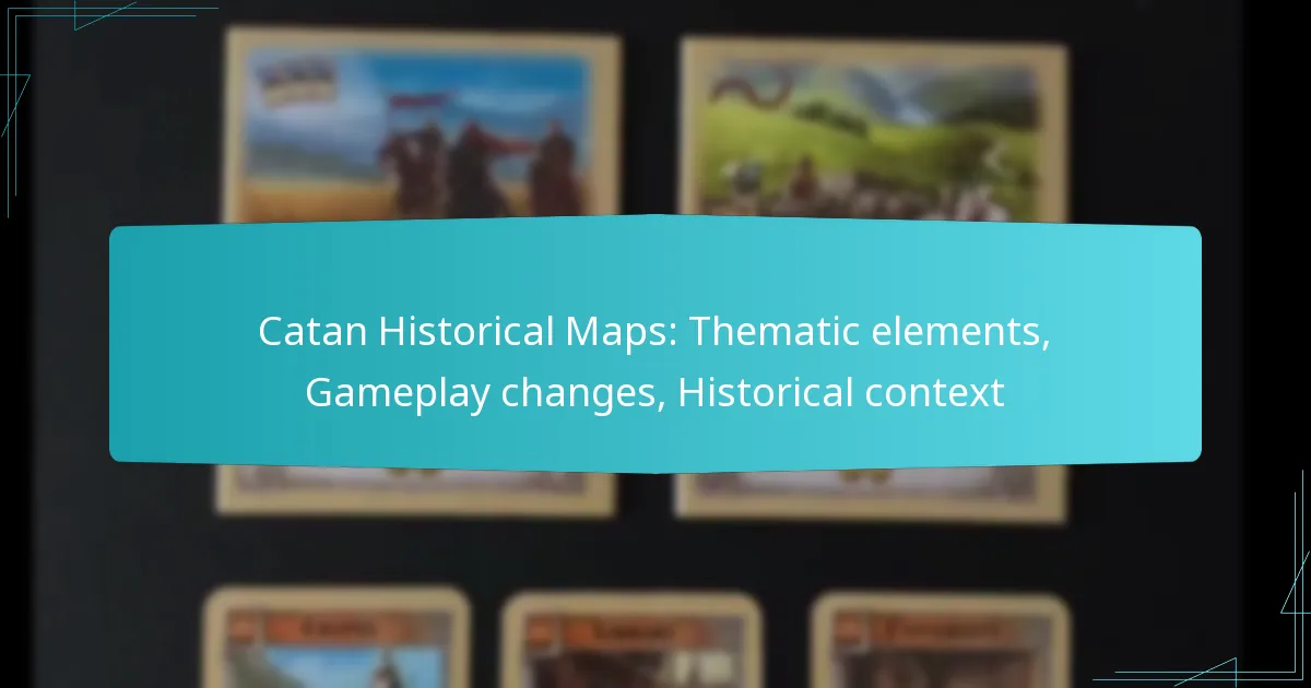 Catan Historical Maps: Thematic elements, Gameplay changes, Historical context