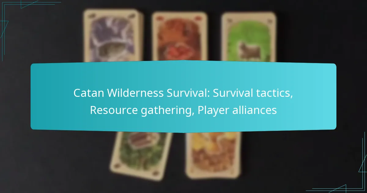 Catan Wilderness Survival: Survival tactics, Resource gathering, Player alliances