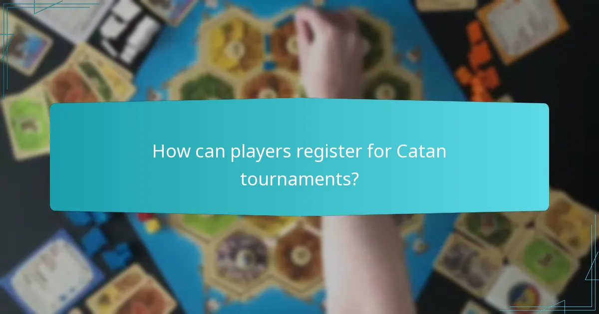 How can players register for Catan tournaments?