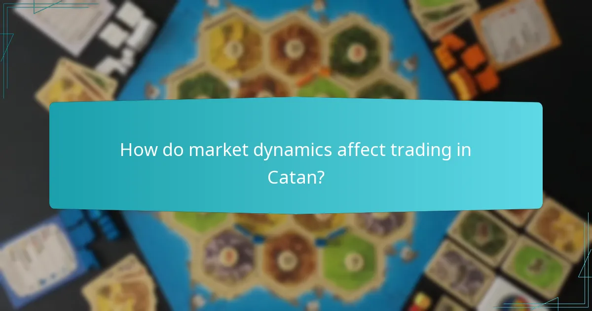 How do market dynamics affect trading in Catan?
