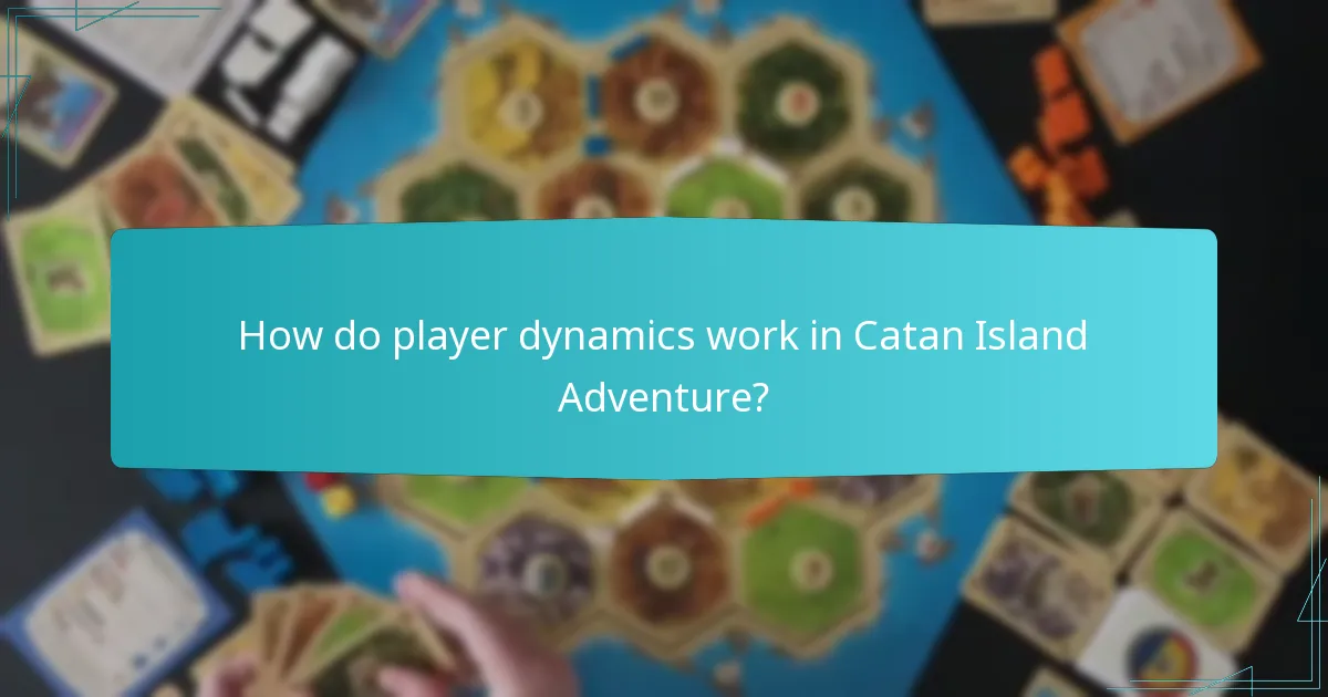 How do player dynamics work in Catan Island Adventure?