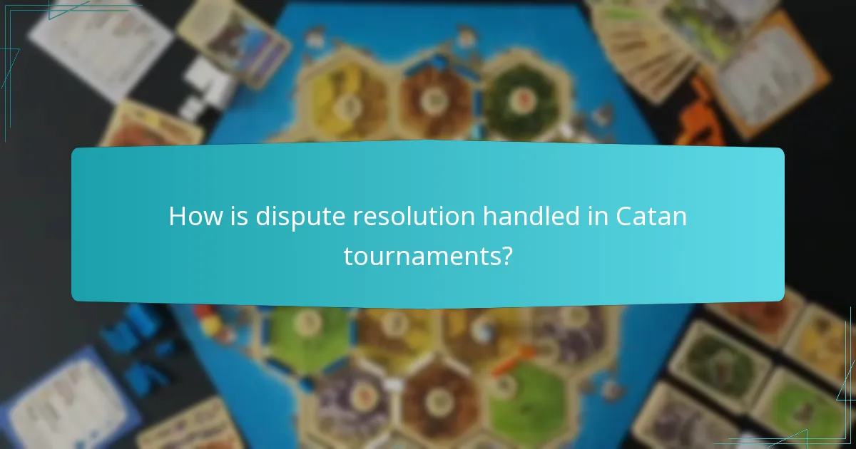 How is dispute resolution handled in Catan tournaments?