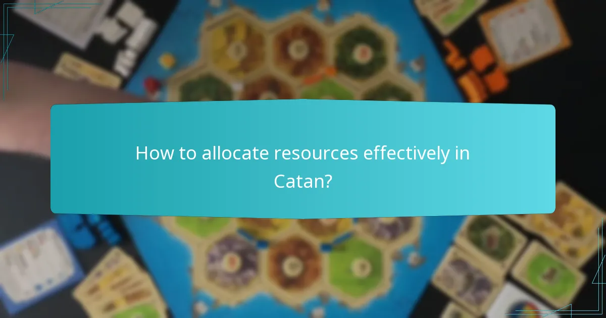 How to allocate resources effectively in Catan?