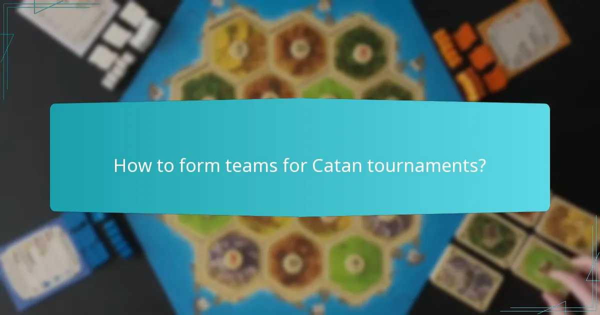 How to form teams for Catan tournaments?