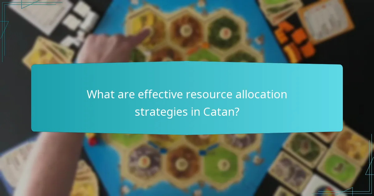 What are effective resource allocation strategies in Catan?
