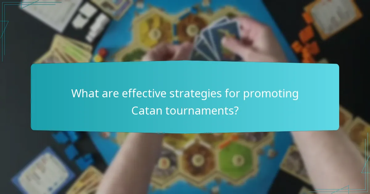 What are effective strategies for promoting Catan tournaments?