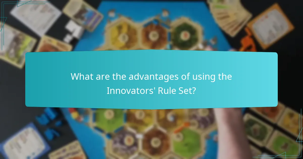 What are the advantages of using the Innovators' Rule Set?
