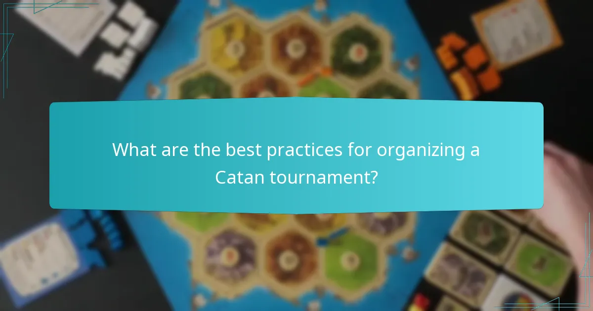 What are the best practices for organizing a Catan tournament?