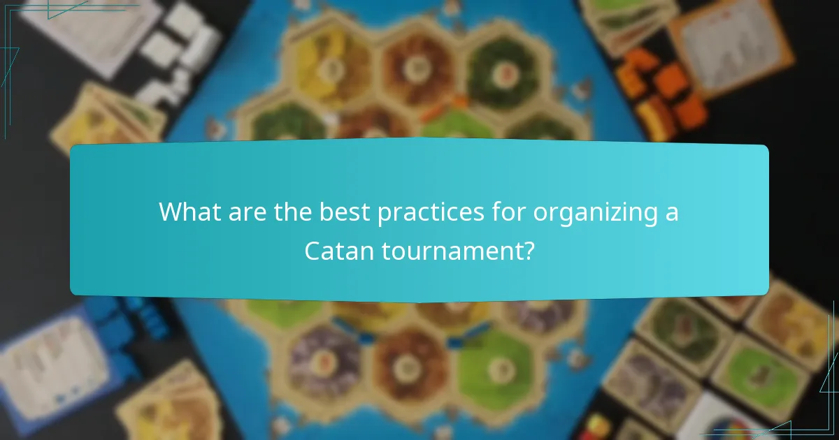 What are the best practices for organizing a Catan tournament?
