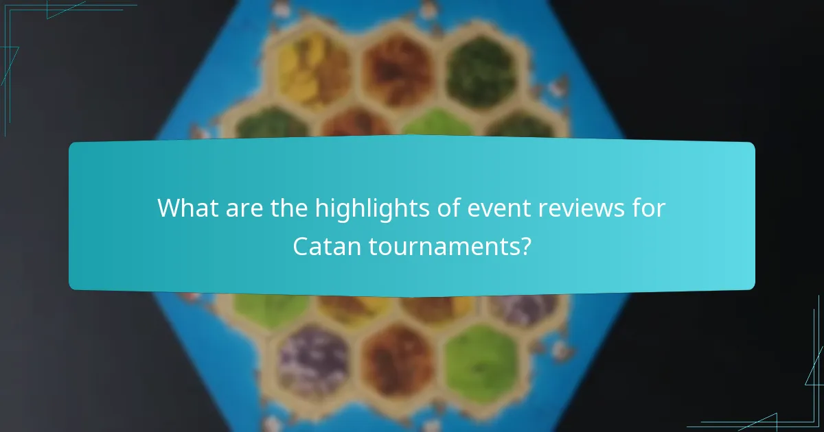 What are the highlights of event reviews for Catan tournaments?
