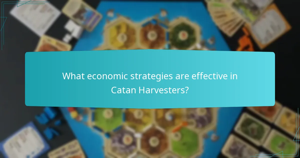 What economic strategies are effective in Catan Harvesters?
