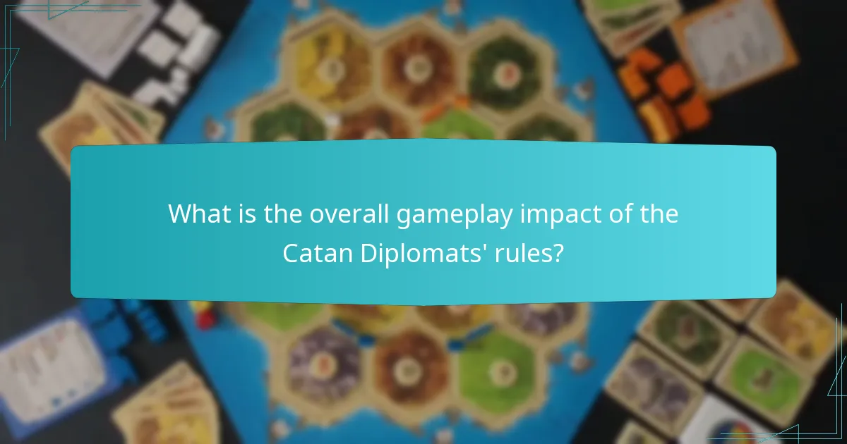 What is the overall gameplay impact of the Catan Diplomats' rules?