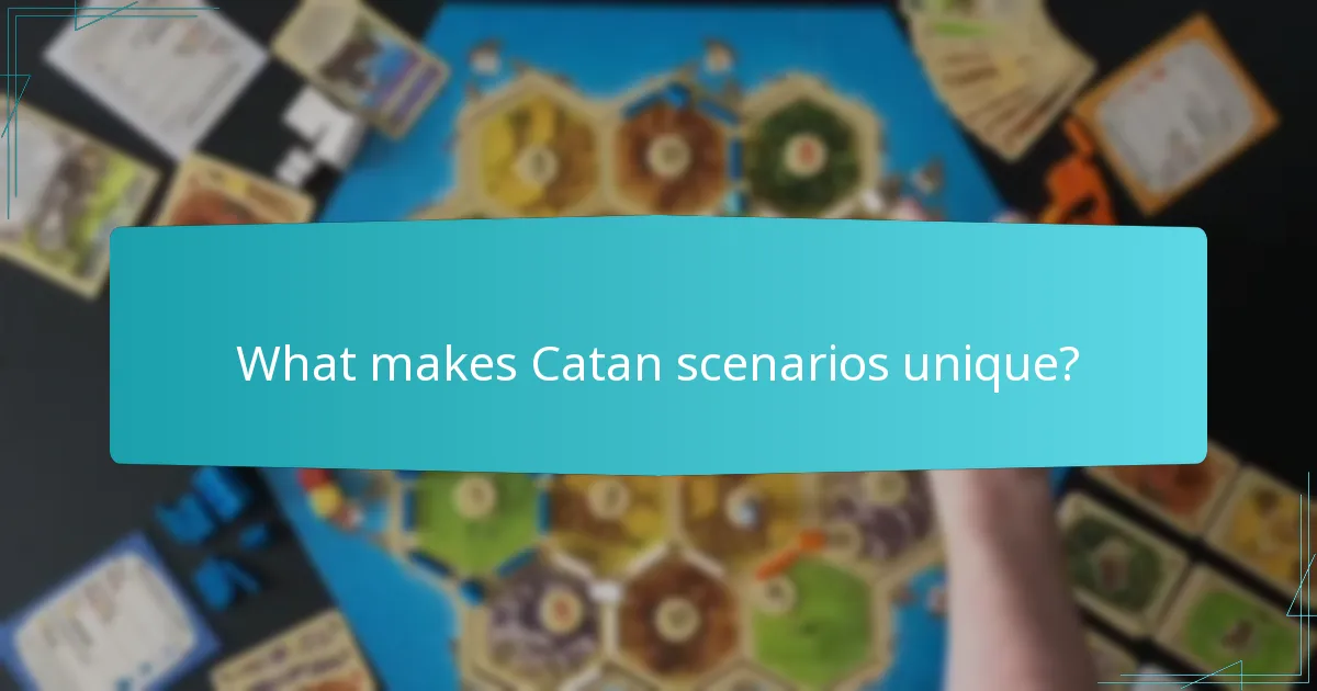 What makes Catan scenarios unique?