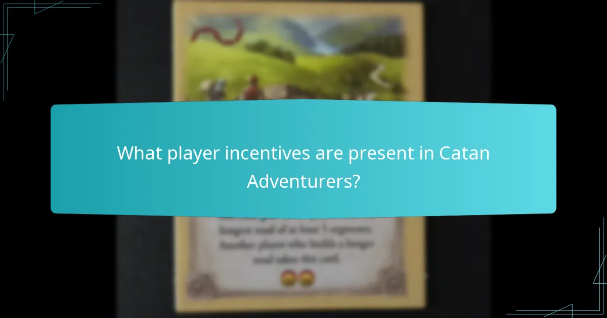 What player incentives are present in Catan Adventurers?