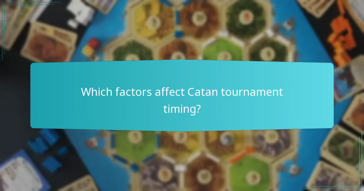 Which factors affect Catan tournament timing?