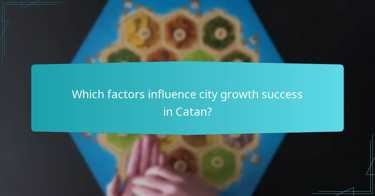 Which factors influence city growth success in Catan?