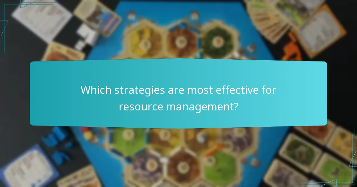 Which strategies are most effective for resource management?